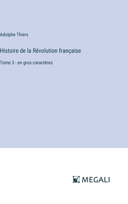 Histoire de la Révolution française: Tome 3 - e... [French] 3387339526 Book Cover