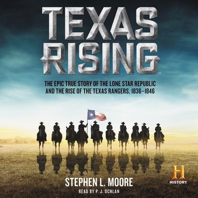 Texas Rising Lib/E: The Epic True Story of the ... 1504611365 Book Cover