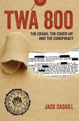 TWA 800: The Crash, the Cover-Up, and the Consp... 1621574717 Book Cover