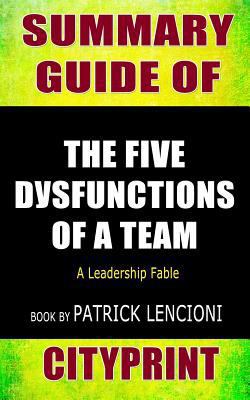 Summary Guide of The Five Dysfunctions of a Team: A Leadership Fable | Book by Patrick Lencioni