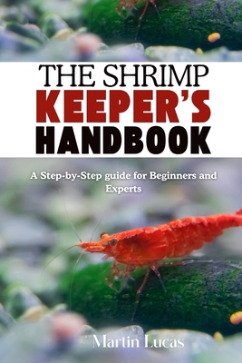 The Shrimp Keeper's Handbook: A Step-by-Step gu... B0FBW1899G Book Cover