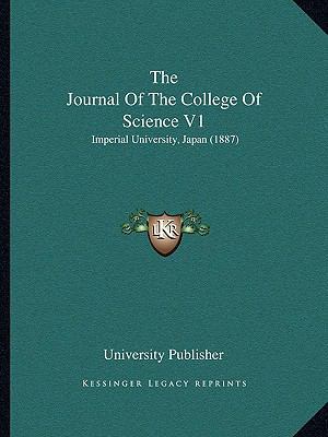 The Journal Of The College Of Science V1: Imper... [German] 1167388399 Book Cover