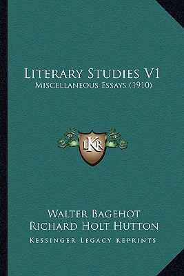 Literary Studies V1: Miscellaneous Essays (1910) 1163913340 Book Cover