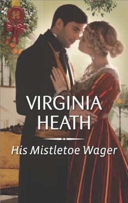 His Mistletoe Wager: A Christmas Historical Rom... 0373629737 Book Cover