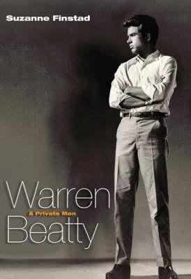 Warren Beatty: A Private Man. Suzanne Finstad 184513169X Book Cover