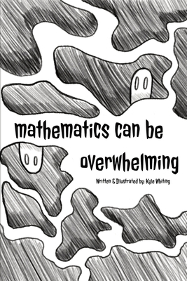 Mathematics can Be Overwhelming 1967360006 Book Cover
