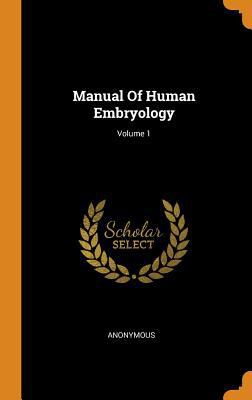 Manual of Human Embryology; Volume 1 0353341630 Book Cover