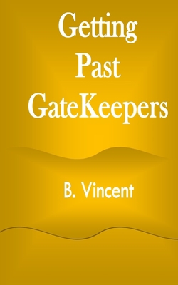 Getting Past GateKeepers 1648303919 Book Cover