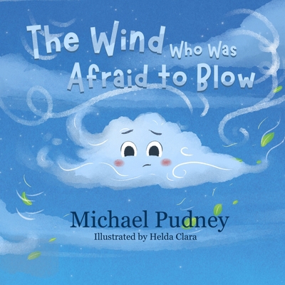 The Wind Who Was Afraid to Blow B0FN7N42L1 Book Cover