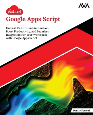 Kickstart Google Apps Script: Unleash End-to-En... B0FGTTQMZG Book Cover