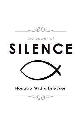 The Power of Silence 1544043511 Book Cover