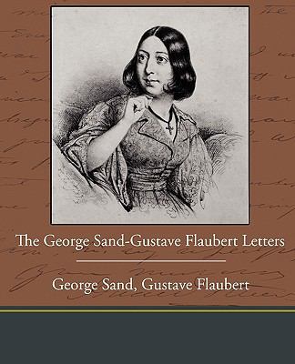 The George Sand-Gustave Flaubert Letters 143853356X Book Cover