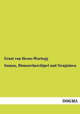 Samoa, Bismarckarchipel und Neuguinea [German] 3955070042 Book Cover
