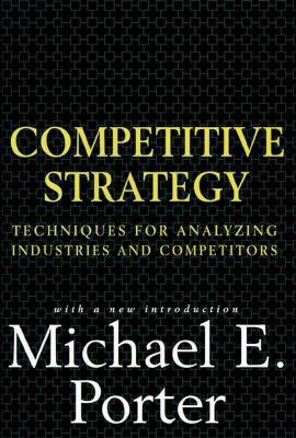 Competitive Strategy: Techniques for Analyzing ... 0684841487 Book Cover