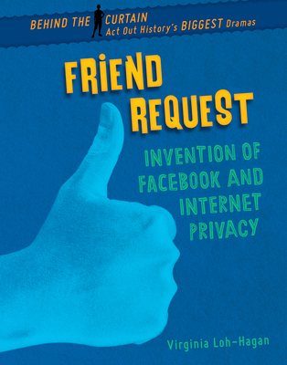 Friend Request: Invention of Facebook and Inter... 1668900602 Book Cover