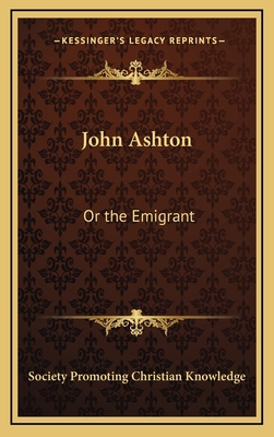 John Ashton: Or the Emigrant 1168681014 Book Cover