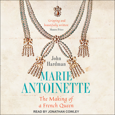Marie-Antoinette: The Making of a French Queen 1541432312 Book Cover