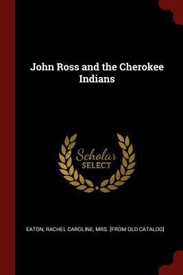 John Ross and the Cherokee Indians 137580099X Book Cover