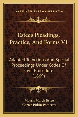 Estee's Pleadings, Practice, And Forms V1: Adap... 1168163404 Book Cover
