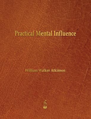 Practical Mental Influence 160386573X Book Cover