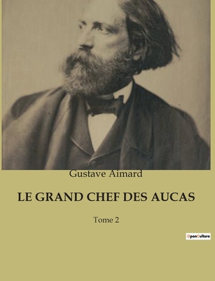 Le Grand Chef Des Aucas: Une épopée transition ... [French] B0BTXW2CXF Book Cover