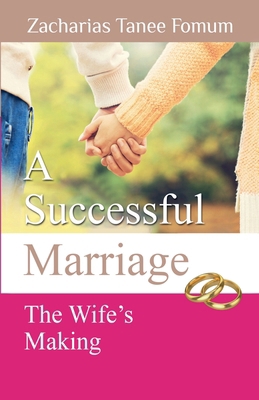 A Successful Marriage: The Wife's Making 1393491758 Book Cover