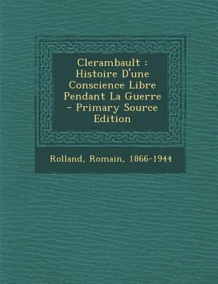 Clerambault: Histoire D'une Conscience Libre Pe... [French] 1293794902 Book Cover