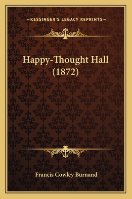 Happy-Thought Hall (1872) 1164885731 Book Cover
