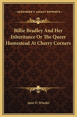 Billie Bradley And Her Inheritance Or The Queer... 1169261175 Book Cover