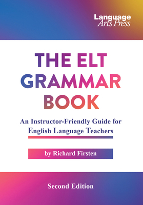 The ELT Grammar Book: An Instructor-Friendly Gu... 0990874524 Book Cover