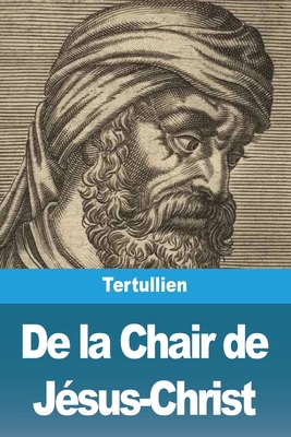 De la Chair de Jésus-Christ [French] 398881430X Book Cover