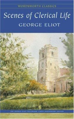 Scenes of Clerical Life (Wordsworth Classics) 1840226218 Book Cover