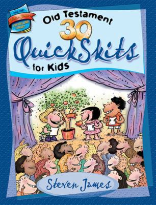 30 Old Testament Quickskits for Kids (The Steve... 0784716293 Book Cover