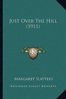 Just Over The Hill (1911) 1164164074 Book Cover