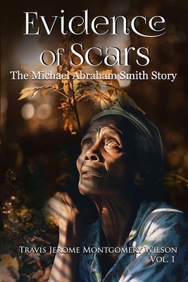 Evidence of Scars: The Michael Abraham Smith St... B0DHZLL11Z Book Cover