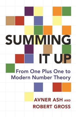 Summing It Up: From One Plus One to Modern Numb... 0691170193 Book Cover