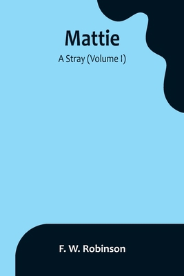 Mattie: -A Stray (Volume I) 9356901627 Book Cover