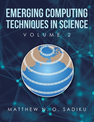 Emerging Computing Techniques in Science: Volume 2 166324118X Book Cover