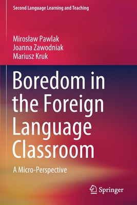 Boredom in the Foreign Language Classroom: A Mi... 3030507718 Book Cover