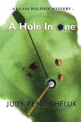 A Hole in One: A Glass Dolphin Mystery 1989495176 Book Cover