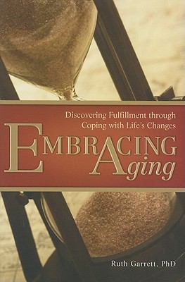 Embracing Aging: Discovering Fulfillment Throug... 1577364252 Book Cover
