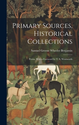 Primary Sources, Historical Collections: Persia... 1020949767 Book Cover