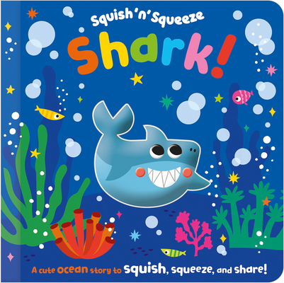 Squish 'n' Squeeze Shark! 1803379561 Book Cover