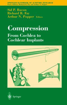 Compression: From Cochlea to Cochlear Implants 0387004963 Book Cover