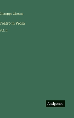 Teatro in Prosa: Vol. II [Italian] 356610048X Book Cover
