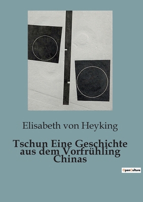 Tschun Eine Geschichte aus dem Vorfrühling Chin... [German] B0CN2HSH4F Book Cover