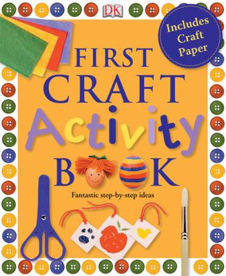 First Craft Activity Book 0756625793 Book Cover