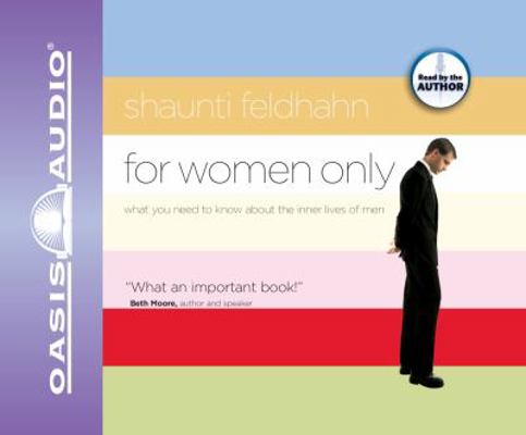 For Women Only: What You Need to Know about the... 159859141X Book Cover