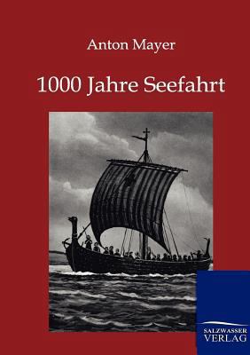 1000 Jahre Seefahrt [German] 3864441595 Book Cover