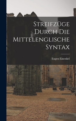 Streifzüge Durch die Mittelenglische Syntax [German] 1016536992 Book Cover